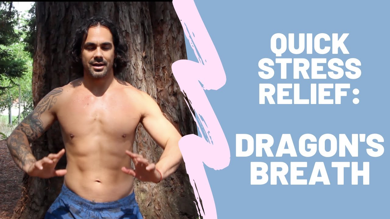 Stress Relief Technique: Dragon's Breath