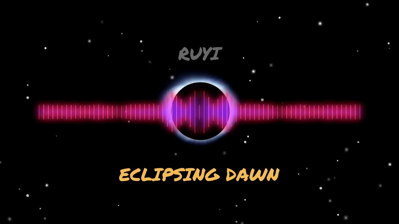 (Echoes in Motion) Ruyi - Eclipsing Dawn