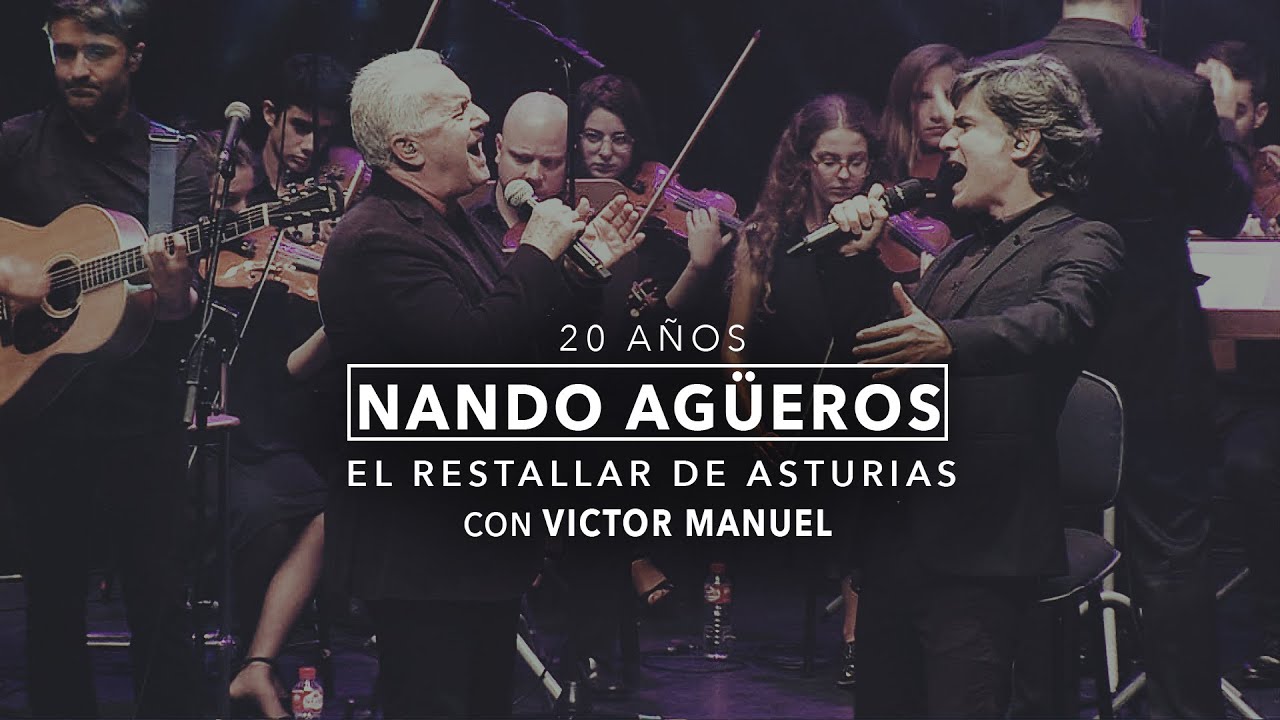 Nando Agüeros con Víctor Manuel - El restallar de Asturias (20 Años - En directo)
