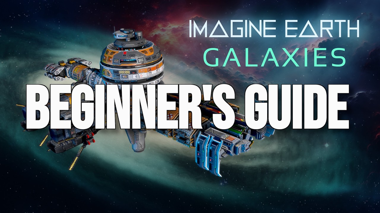 A Beginner's Guide to Imagine Earth Galaxies with Gameplay