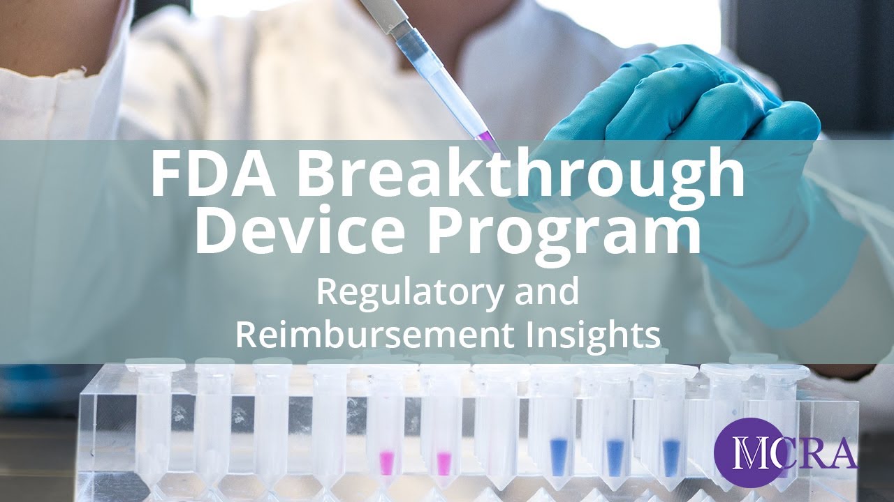 FDA Breakthrough Device Program - Regulatory and Reimbursement Insights