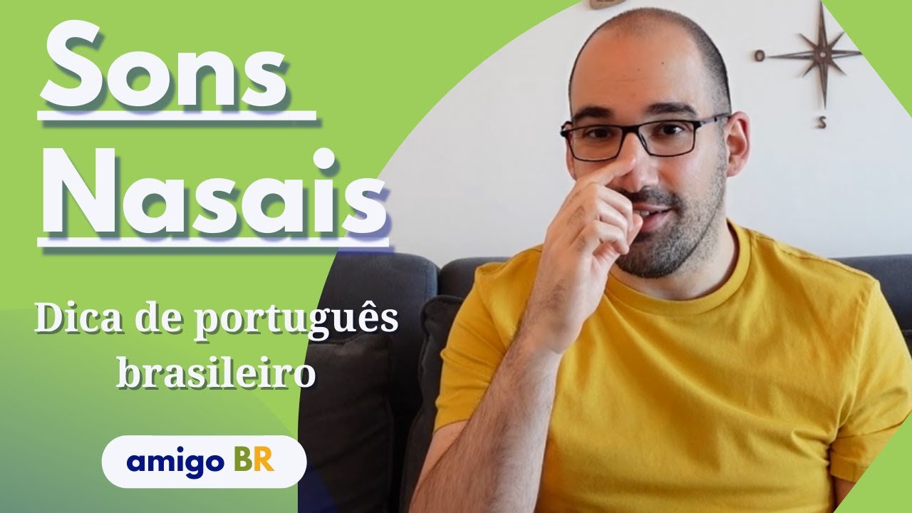 Nasal sounds - Sons Nasais - Brazilian Portuguese - Português brasileiro para estrangeiros