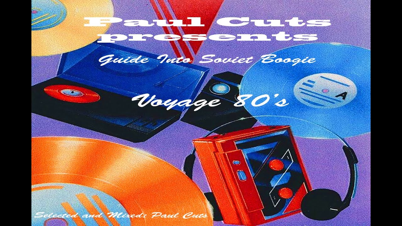 Paul Cuts  - Voyage 80s (Soviet Boogie, ElectroFunk, ItaloDisco, SynthPop)