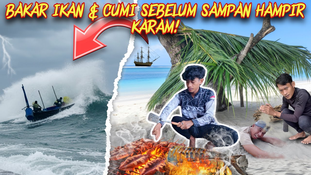HARI 2 TERDAMPAR DI PULAU SAMPAN HAMPIR TERBALIK DI HANTAM OMBAK 2 METER! BAKAR IKAN, CUMI DI PANTAI