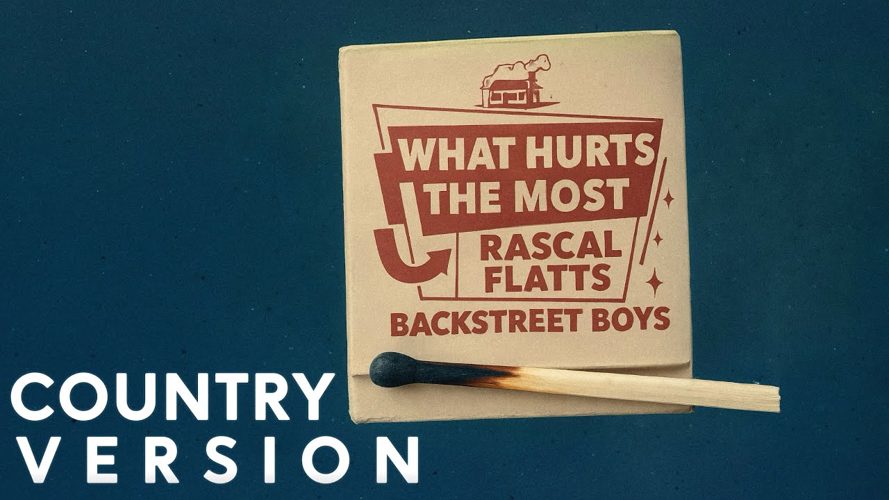 Backstreet Boys, Rascal Flatts - What Hurts The Most (Country Version)