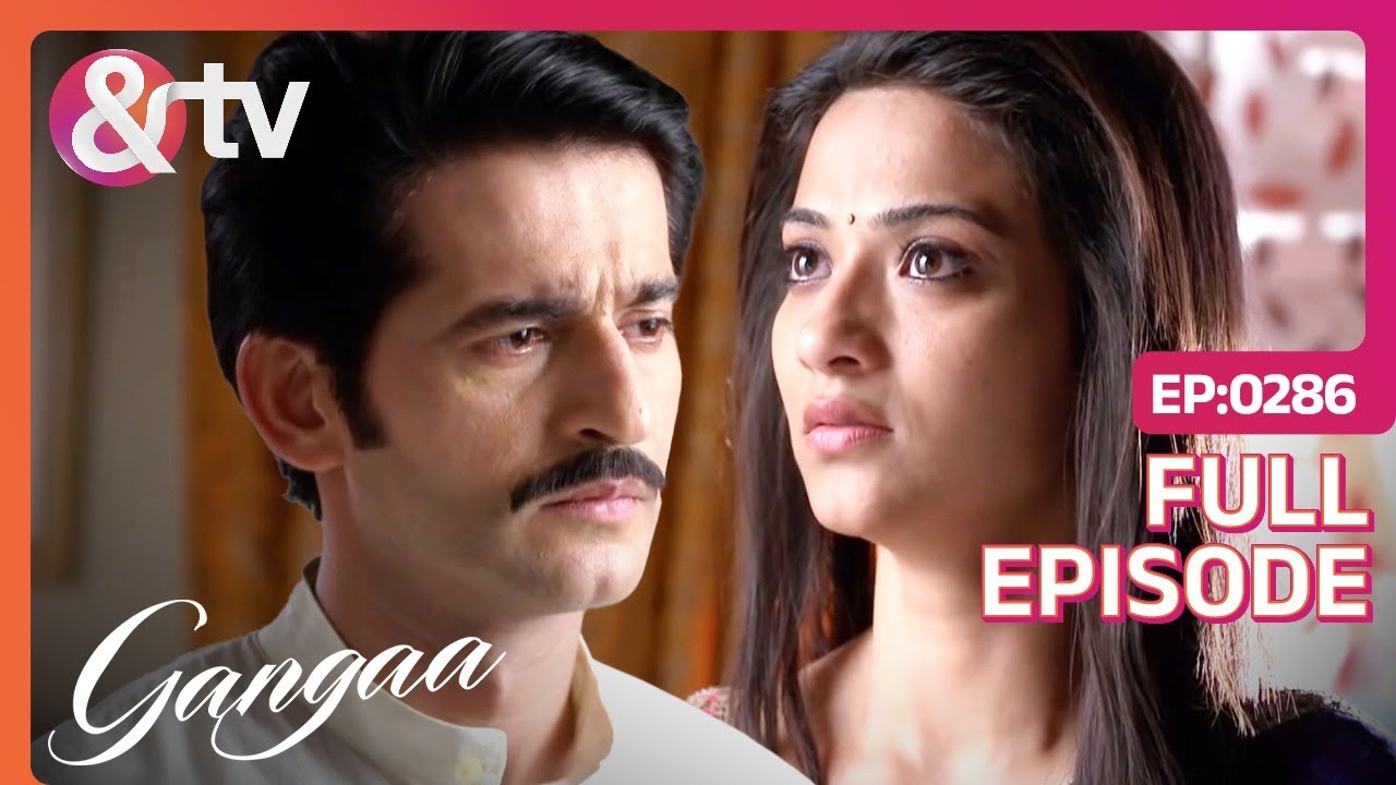 Gangaa छोड़ देगी Niranjan का घर! | Gangaa | Full Ep 286 | @andtvchannel