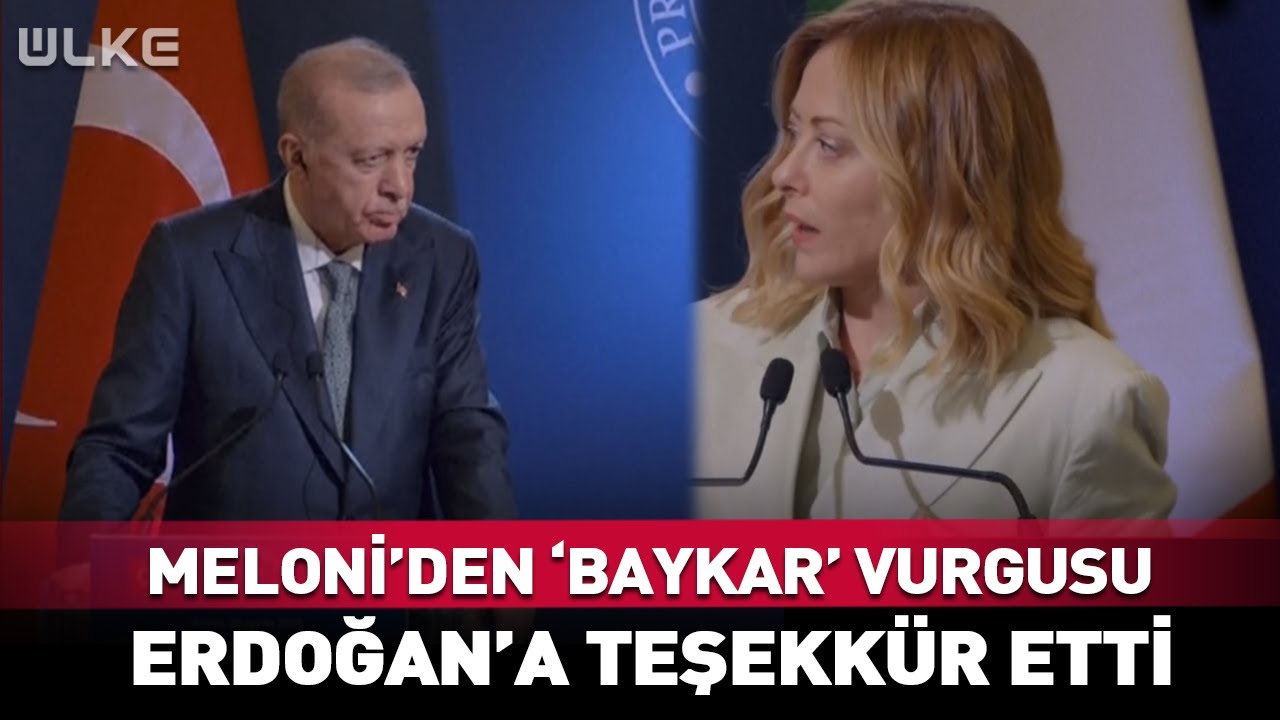 Meloni'den 'BAYKAR' Vurgusu! Erdoğan'a Böyle Teşekkür Etti #Sondakika
