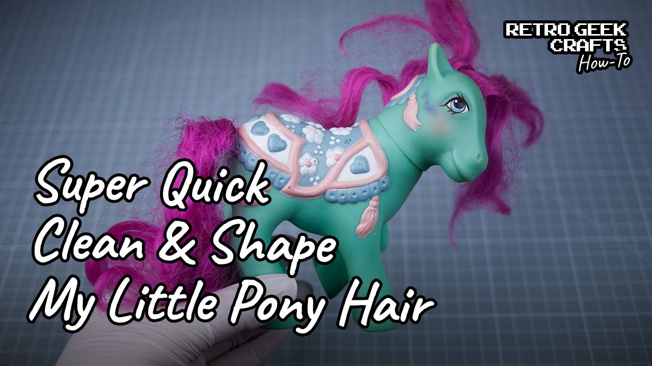 How To Clean and Shape My Little Pony Hair (Quick-Fix and Basic Shaping)