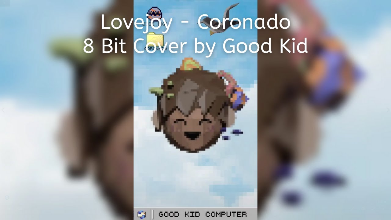 Lovejoy - Coronado 8 Bit Cover by Good Kid (Full Version)