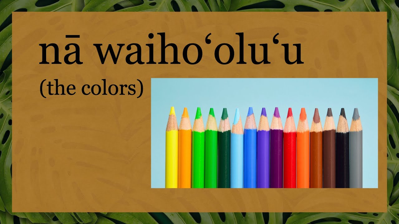 Hawaiian Vocabulary: Colors (Waiho'olu'u)