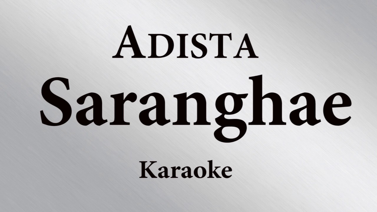 ADISTA - SARANGHAE // KARAOKE POP INDONESIA TANPA VOKAL // LIRIK