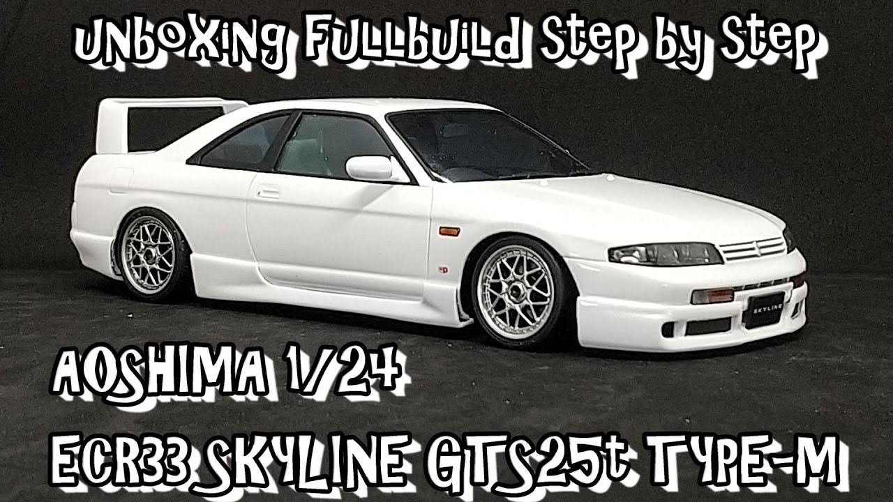 Scale Car Plastic Model AOSHIMA 1/24 ECR33 SKYLINE GTS25t typeM unboxing fullbuild step by step