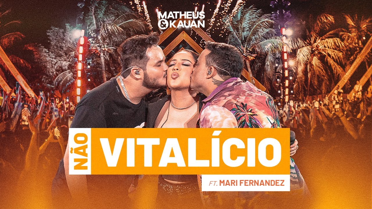 Matheus & Kauan, Mari Fernandez - N&atilde;o Vital&iacute;cio (Nunca Mais)  (Ao Vivo Em Fortaleza) #Basiquinho2