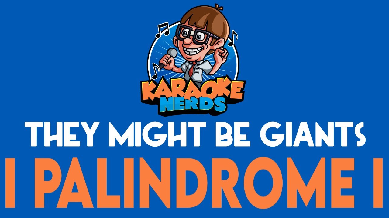 They Might Be Giants - I Palindrome I (Karaoke)