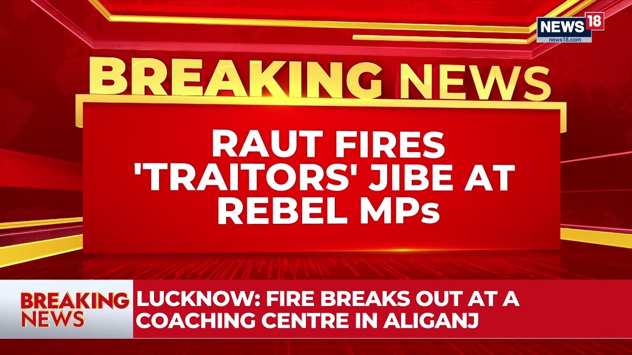 BREAKING NEWS | Sanjay Raut Escalates Attack on Shiv Sena Rebels, Calls Rebel MPs &ldquo;Traitors&rdquo;