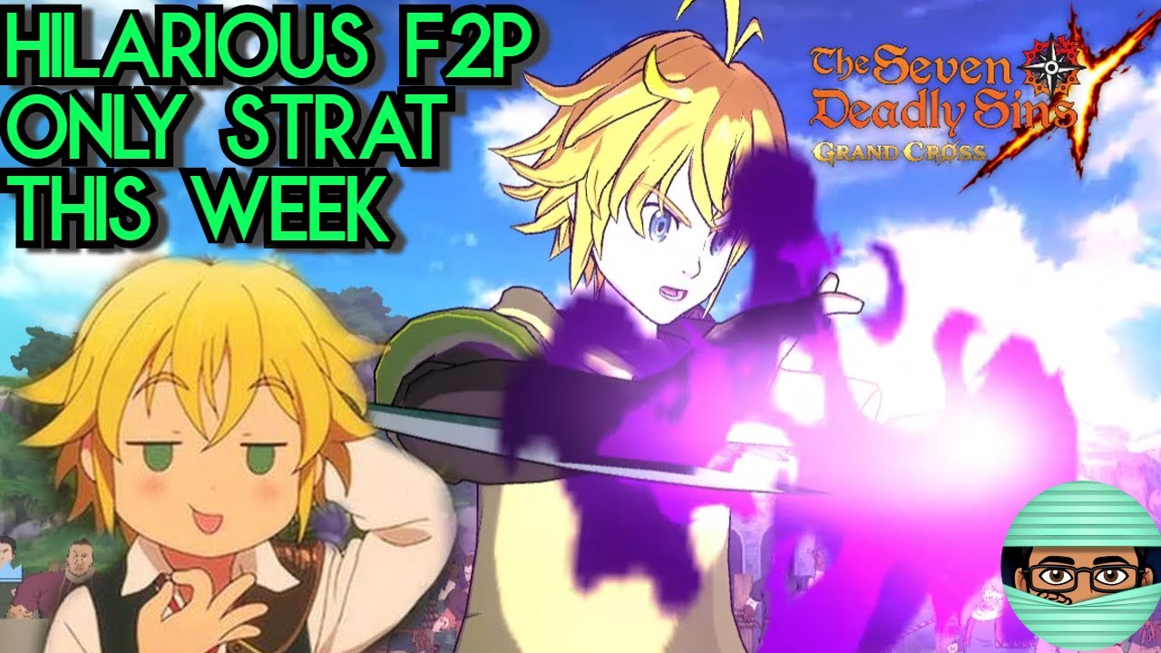 Works like 60% of the Time for F2P Players in PVP this week Seven Deadly Sins Grand Cross Global