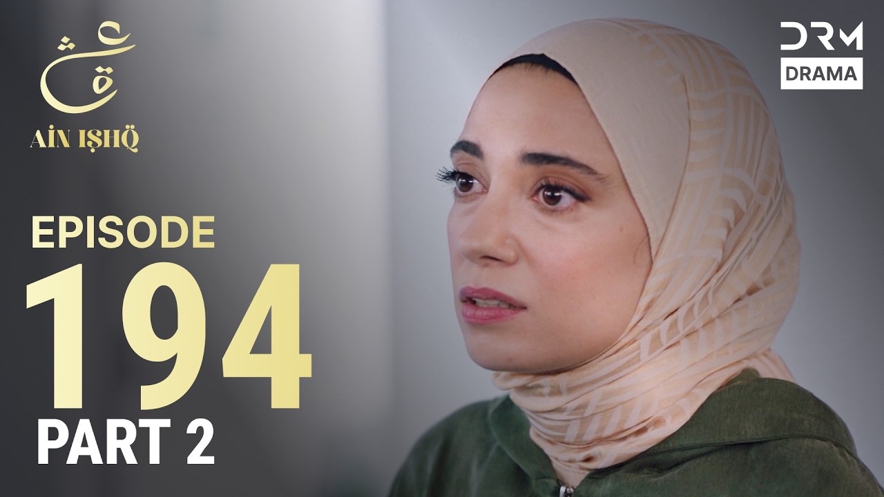 Turkish Drama in Urdu | Ain Ishq | Episode 194 - Part 2 | One Love | UD1O