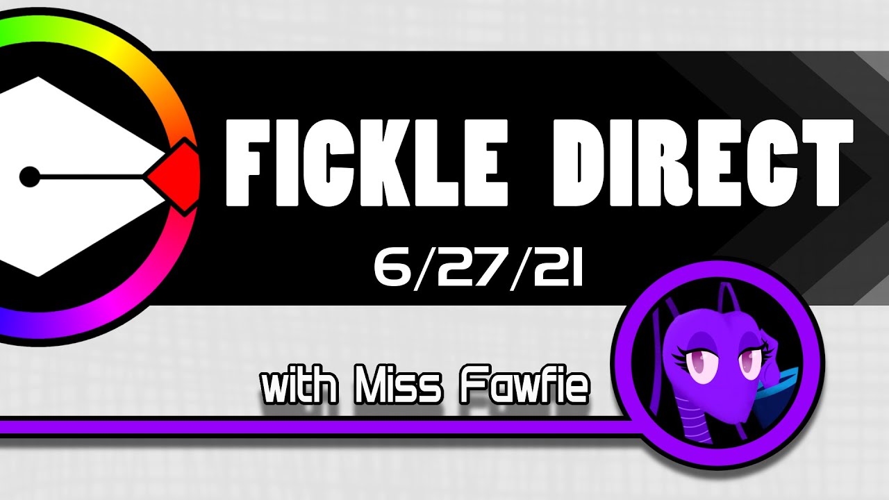 Fanfickle Direct 6/27/21