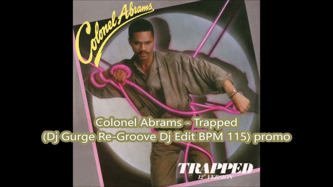 Colonel Abrams - Trapped (Dj Gurge Re-Groove Dj Edit BPM 115) promo