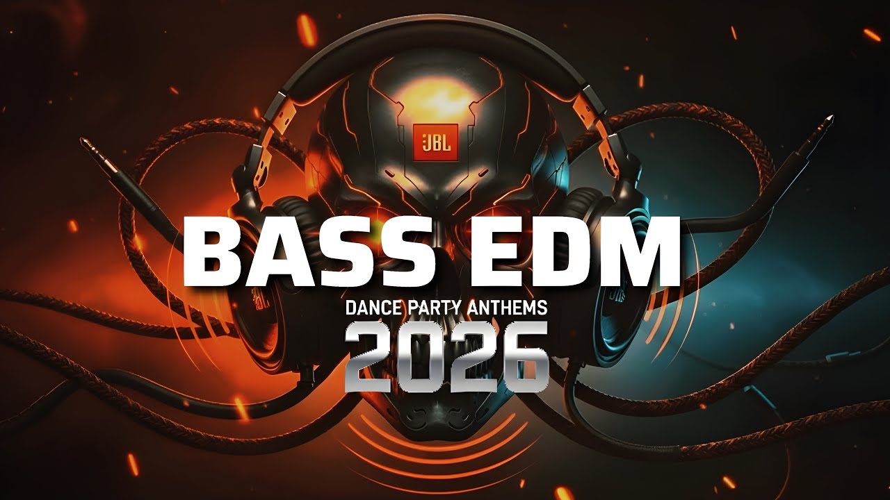 EDM BASS JBL 2026 🔊💯 | CAR MUSIC 🚗 EDM REMIX BASS BOOSTED🔥DANCE PARTY ANTHEMS 2026