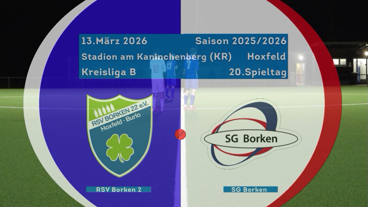2026-03-13---Kreisliga B--Spiel 20--RSV Borken 2 vs. SG Borken--2-3---FralTV