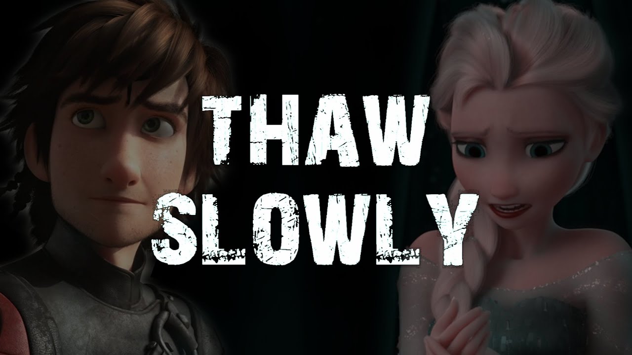 Thaw Slowly [Hiccelsa Trailer]
