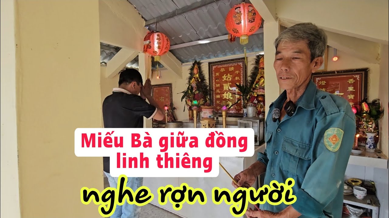Rùng mình người đàn ông không tin liền bị Bà bắt theo tại Miếu Bà Cô Hai linh thiêng giữa đồng