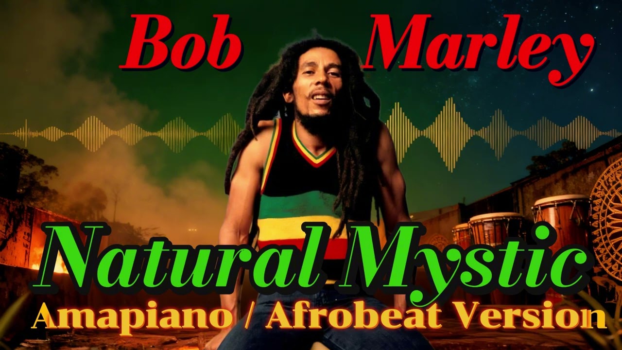 Bob Marley – Natural Mystic (Amapiano / Afrobeat Version)
