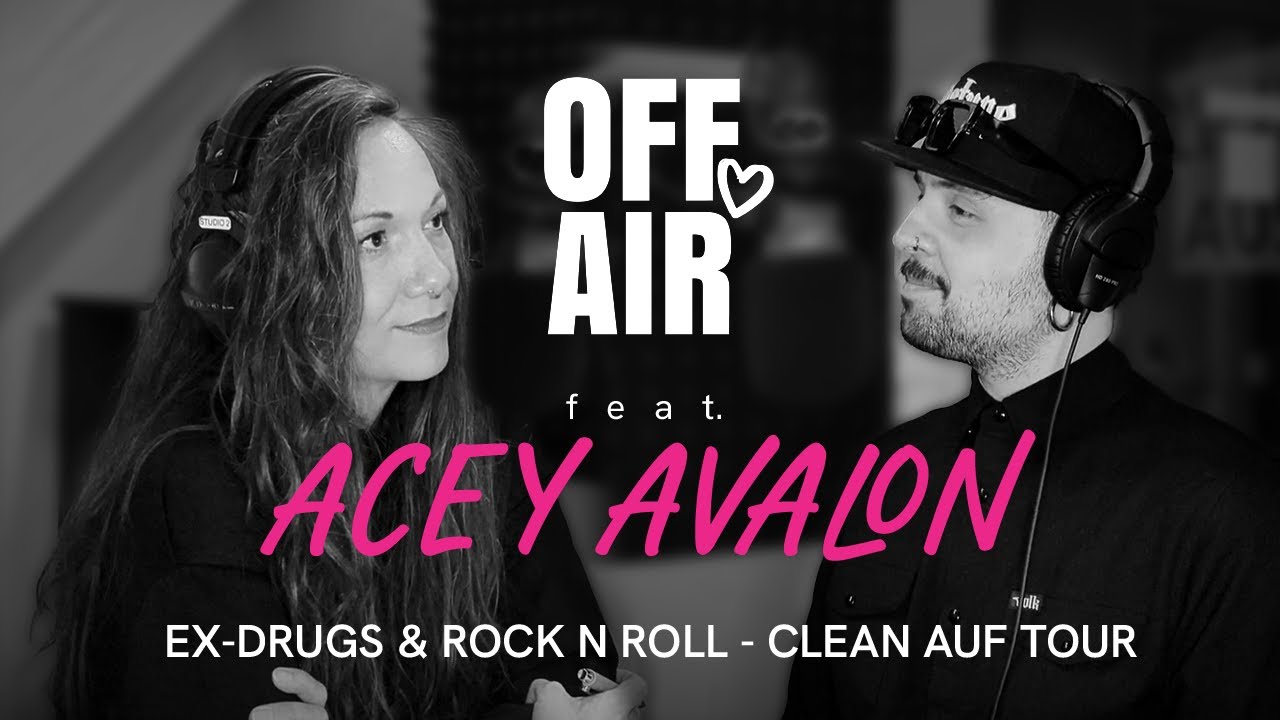 ACEY AVALON - Ex-Drugs & Rock'n Roll - Clean on Tour (EP02 - OFF AIR - Die B-Seite des Interviews)