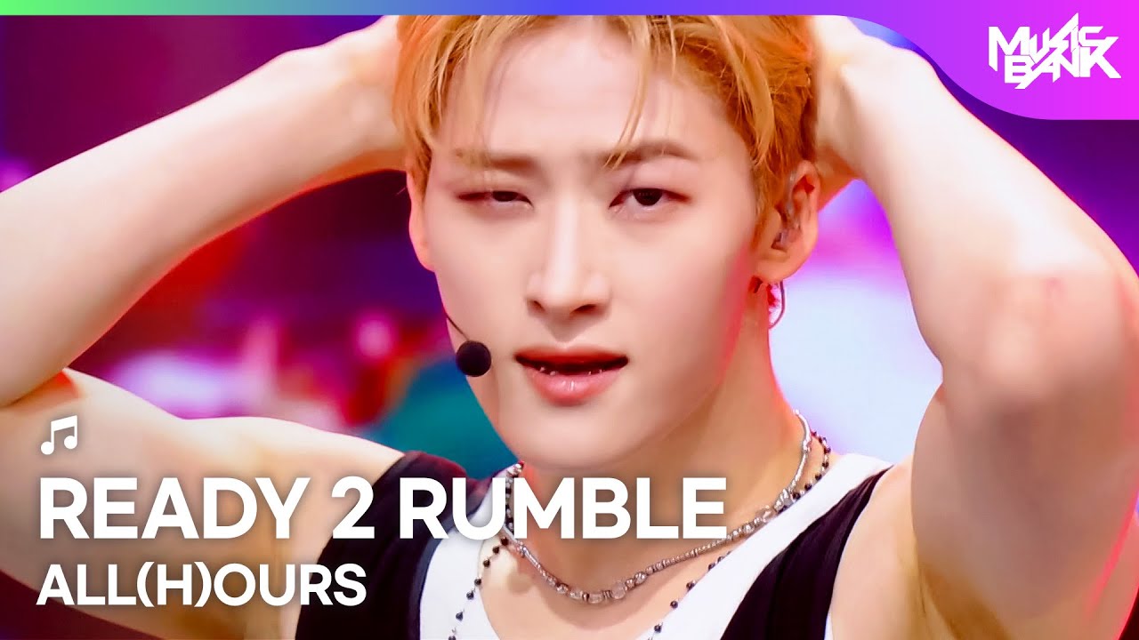 ALL(H)OURS オールアワーズ 올아워즈 - READY 2 RUMBLE [Music Bank] | KBS WORLD TV 250926