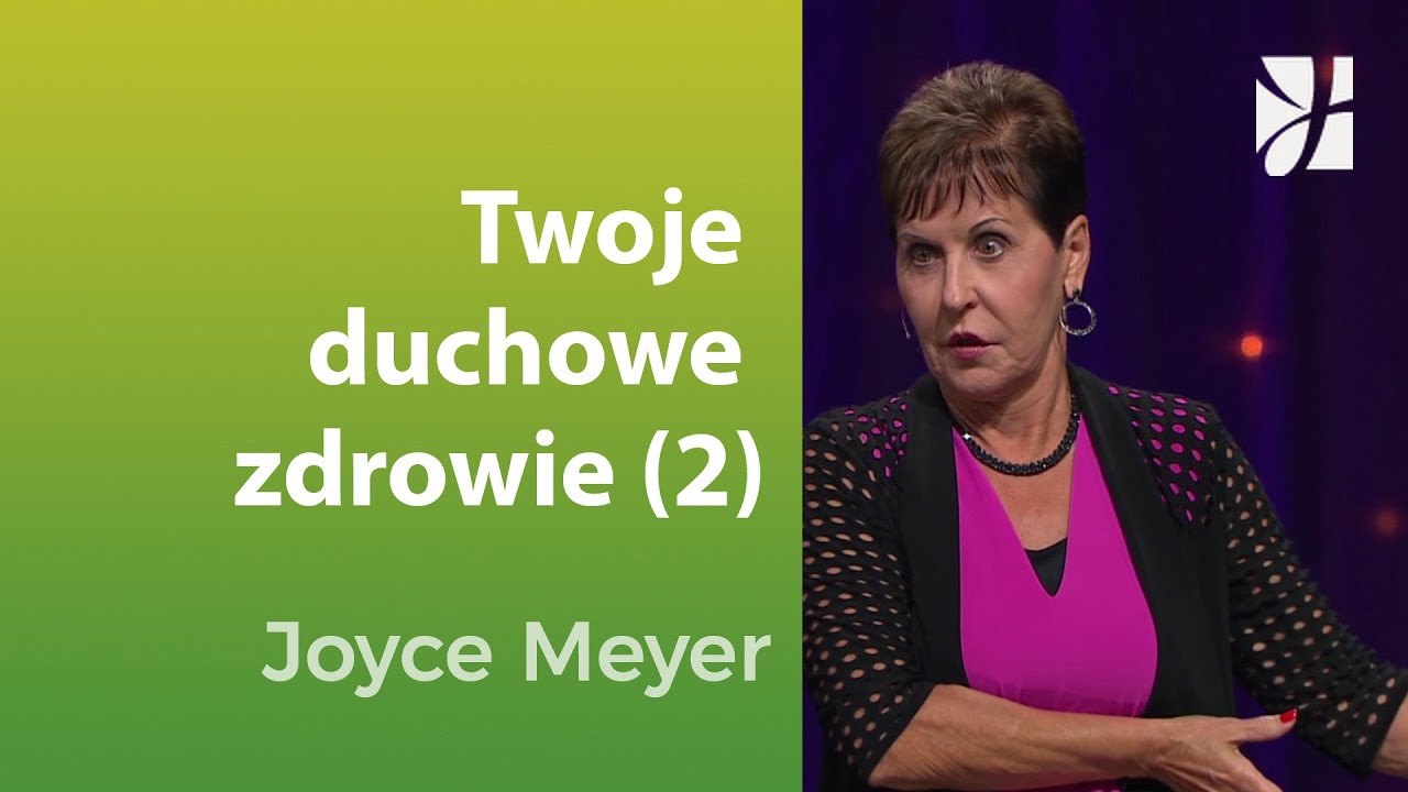 Twoje duchowe zdrowie (2) | Joyce Meyer | Duchowy rozwój