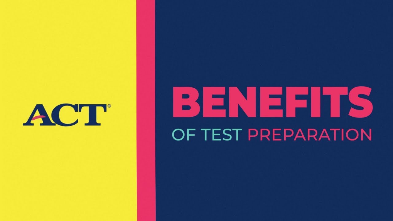 ACT Prep &ndash; Benefits of Preparing for the ACT