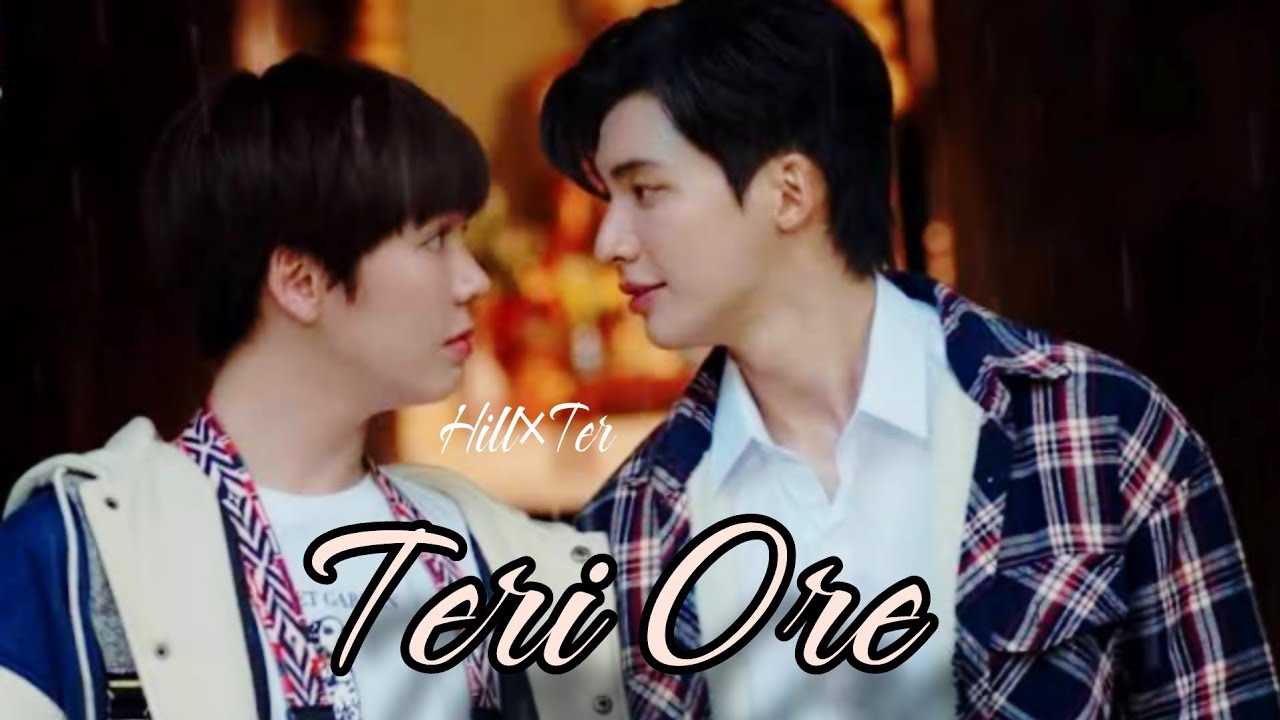 Hill×Easter | Teri Ore | Beautiful Love story montage | Fourever You Series | FMV | Hindi Mix Thai