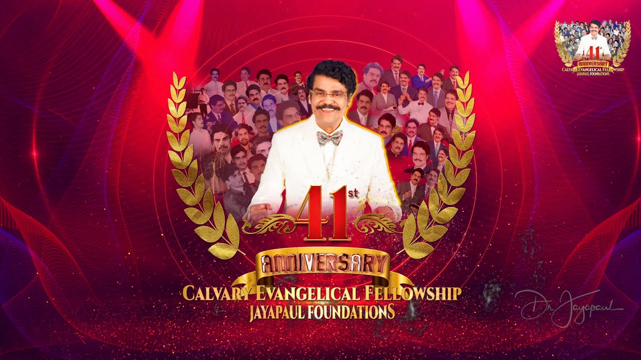 41st Anniversary - Calvary Evangelical Fellowship Highlights