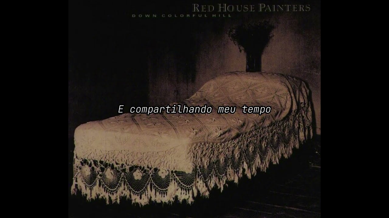 Red house painters - Medicine Bottle (Legendado)