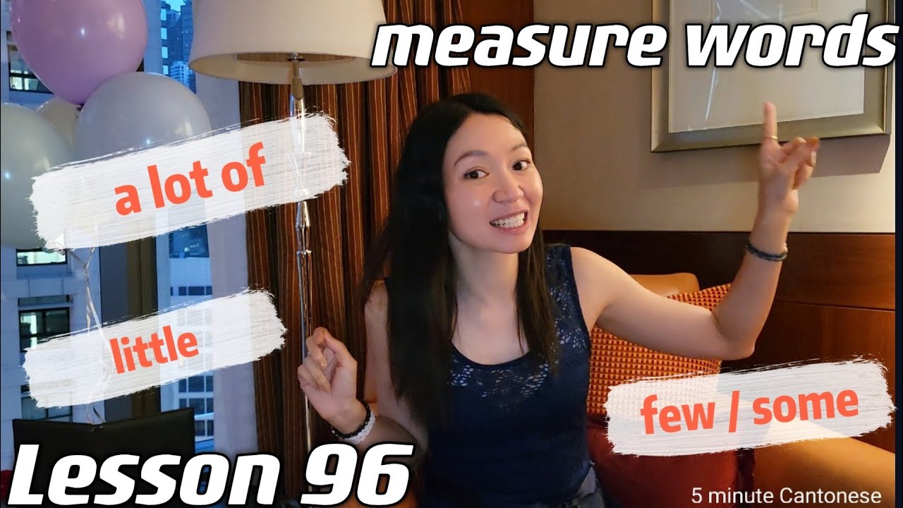 Cantonese Lesson 96: MEASURE WORDS: A LOT OF, FEW, SOME, LITTLE  #learncantonese