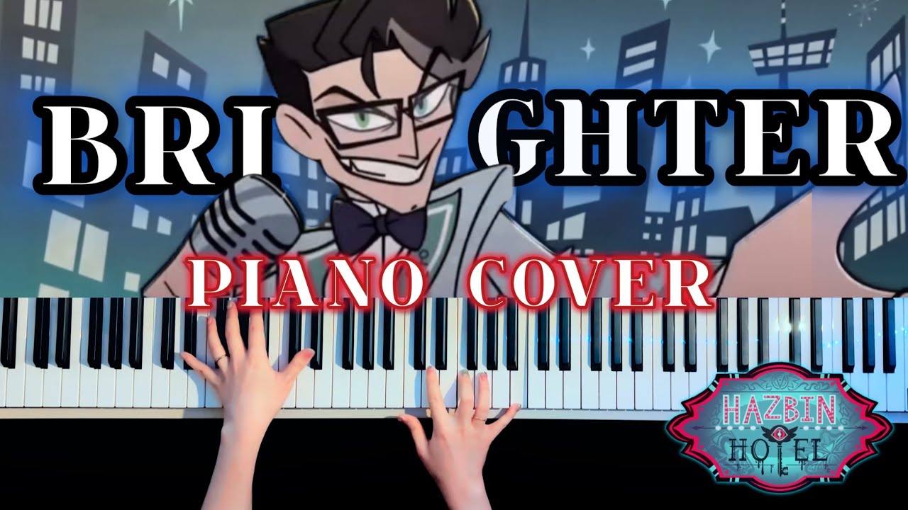 【ハズビン】Brighter ピアノアレンジ (Hazbin Hotel Piano Cover)【かふね】