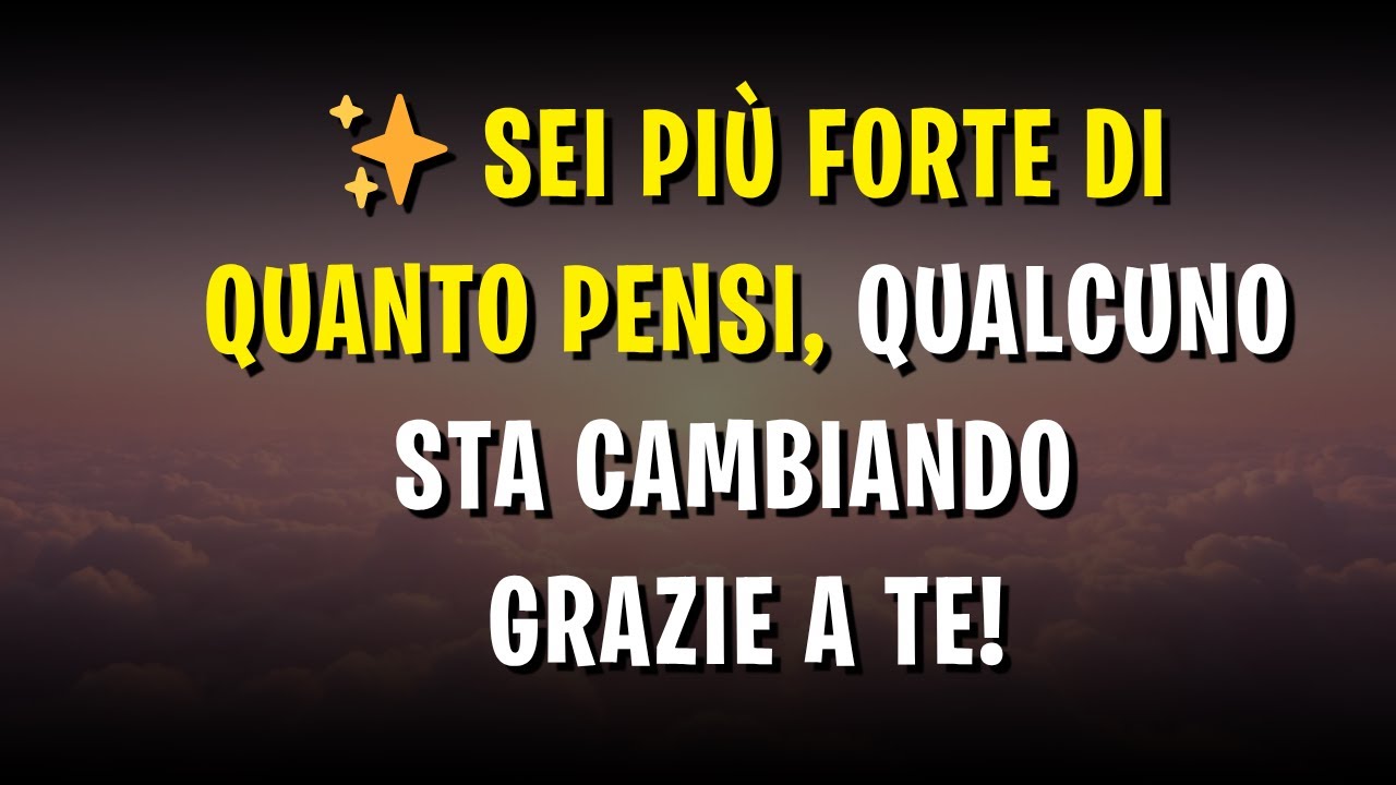 ✨ Sei più forte di quanto pensi, qualcuno sta cambiando grazie a te!