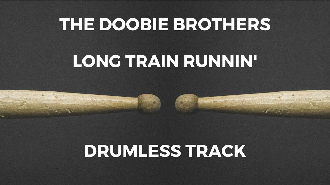 The Doobie Brothers - Long Train Runnin' (drumless)