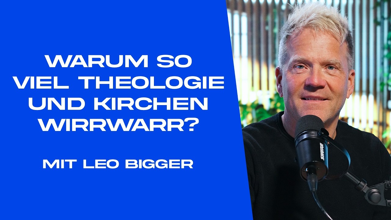 Warum so viel Theologie und Kirchen Wirrwarr? | #16 Leadership mit Leo Bigger