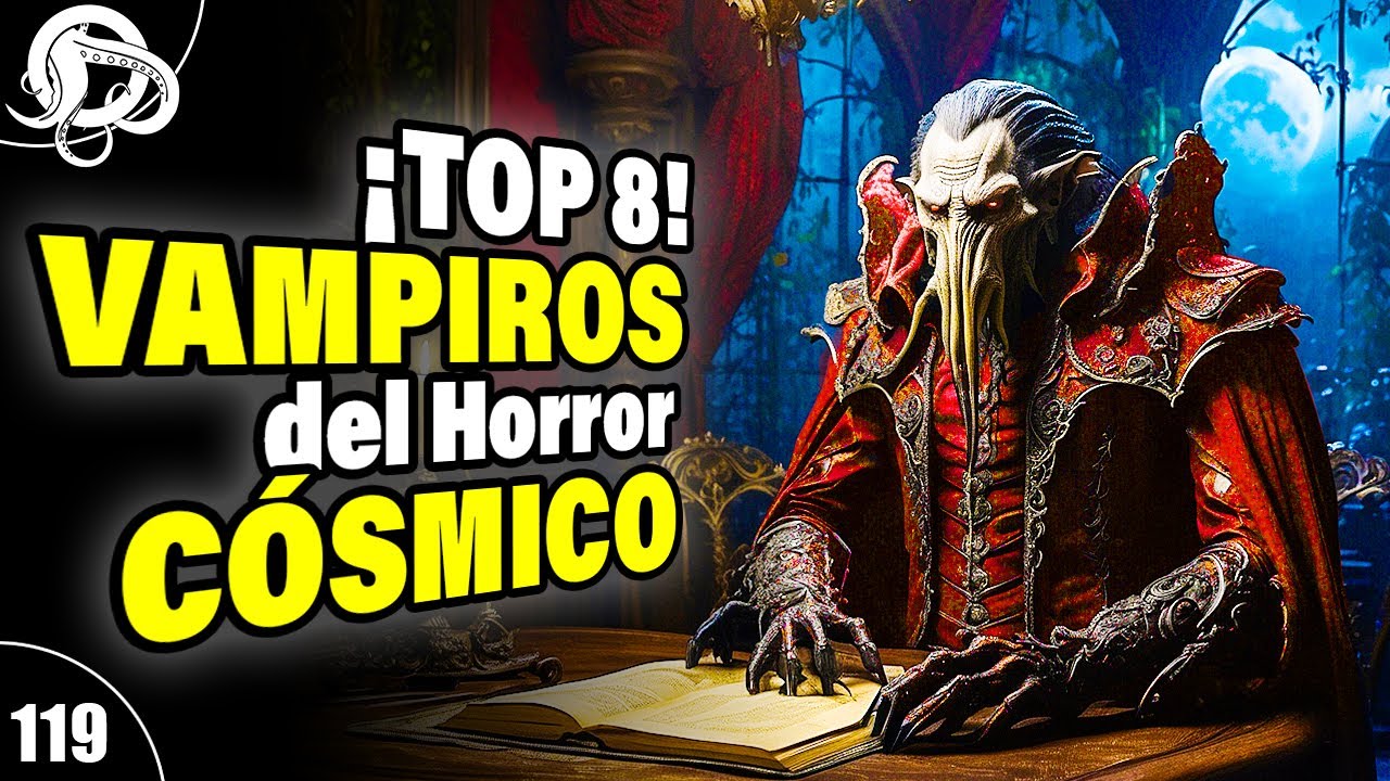 Los 7(+1) VAMPIROS DEFINITIVOS se encuentran en los Mitos de Cthulhu
