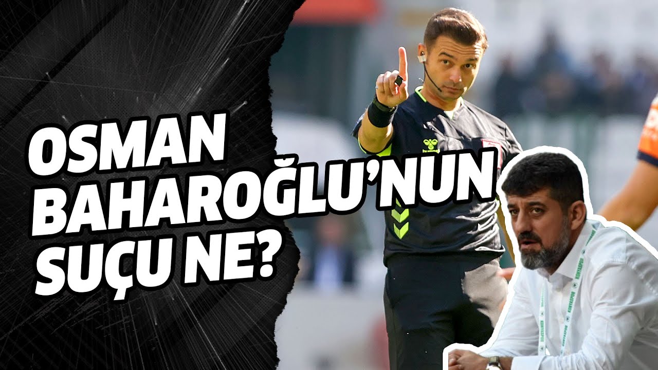 TFF-PFDK kararını a&ccedil;ıkladı! Osman Baharoğlu'nun su&ccedil;u ne?
