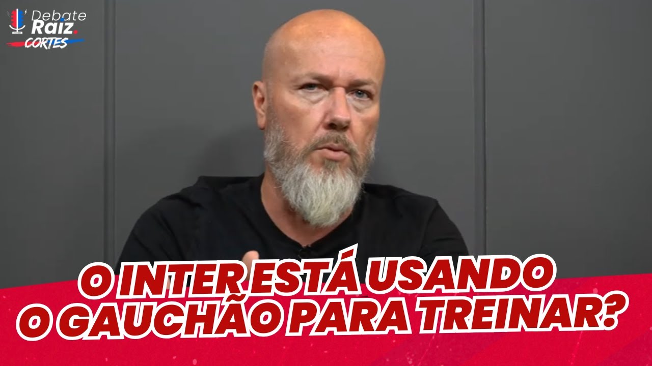 QUANTO VALE O GAUCHÃO PARA O INTER? | CORTES DEBATE RAIZ