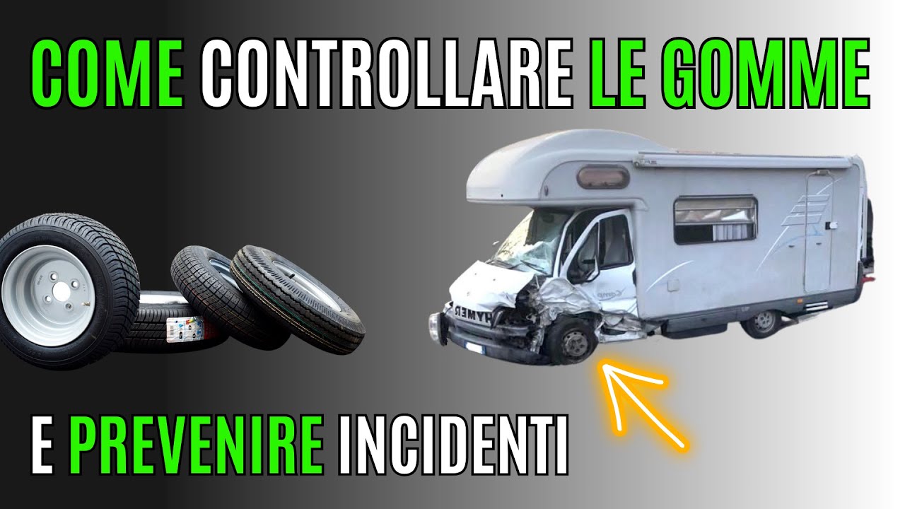 Le Ruote del Camper Scoppiano? Quando bisogna sostituire, Camper easy