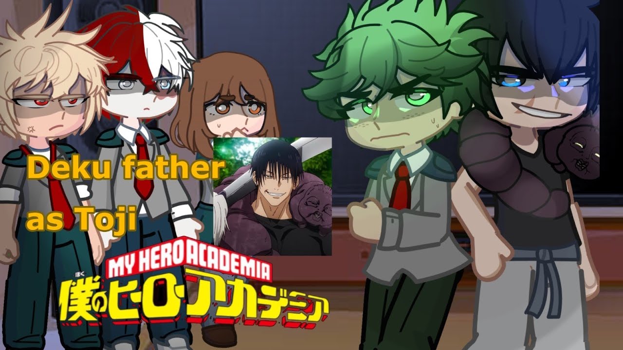 MHA/BNHA (Class 1 A) Reacts to Deku dad as Toji Fushiguro