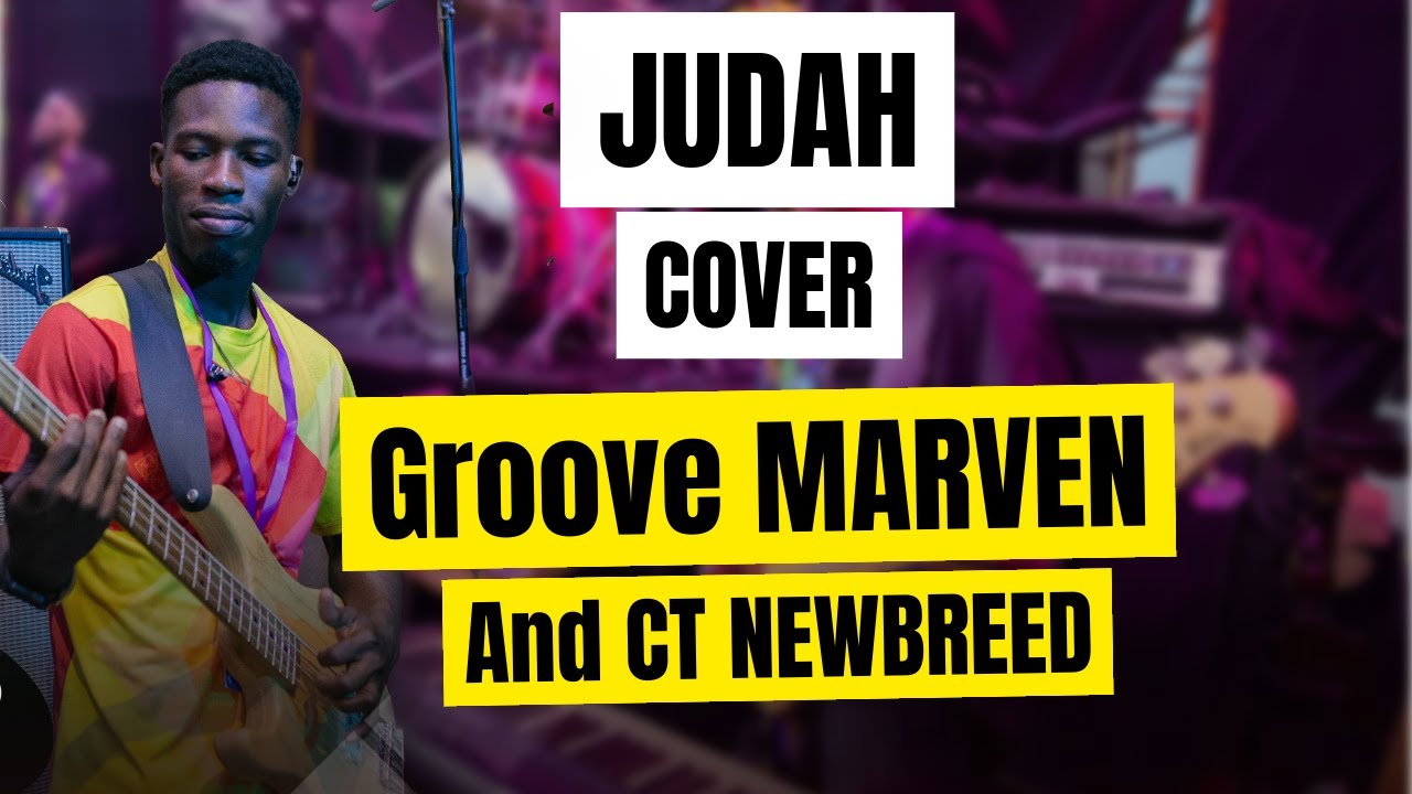 Judah cover by CT Newbreed choir ft Groove Marven