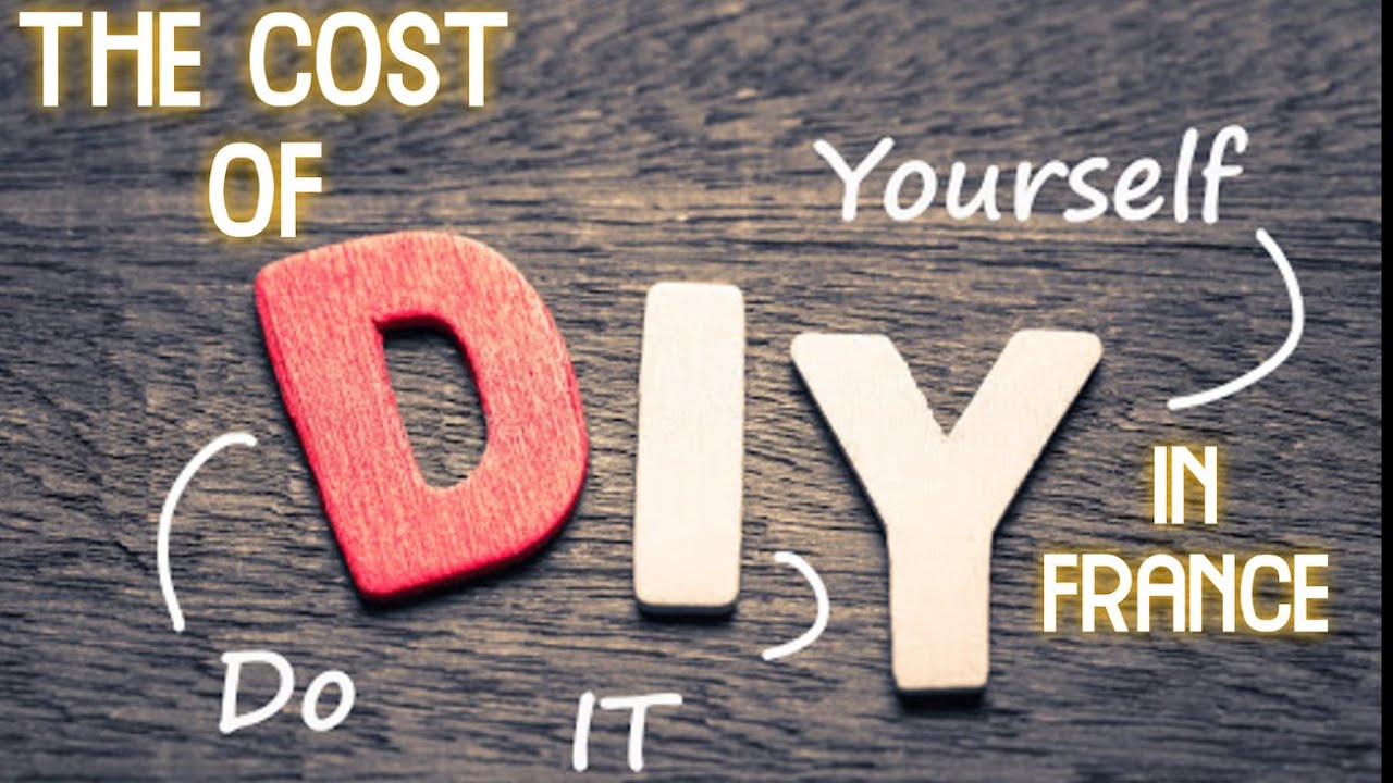 Life in France ( The cost of DIY in France)  Life in France vs the UK   ( Cost of living in France )
