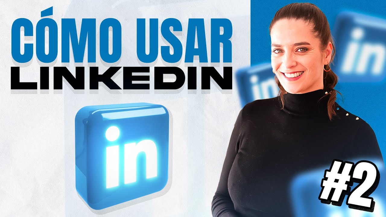 ✅ Curso de LINKEDIN desde cero. Tutorial: Cómo usar Linkedin 💎 Cómo funciona Linkedin - 2025