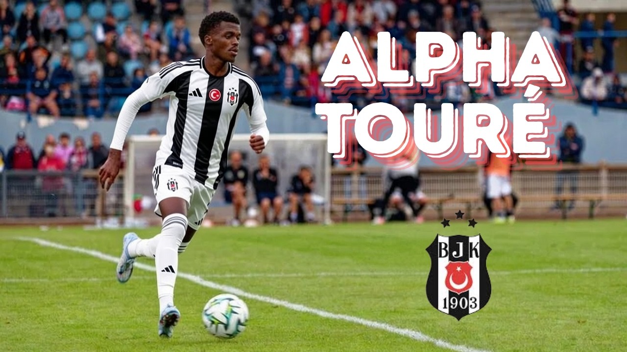 Alpha Touré Analizi | Beşiktaş Transfer söylentisi