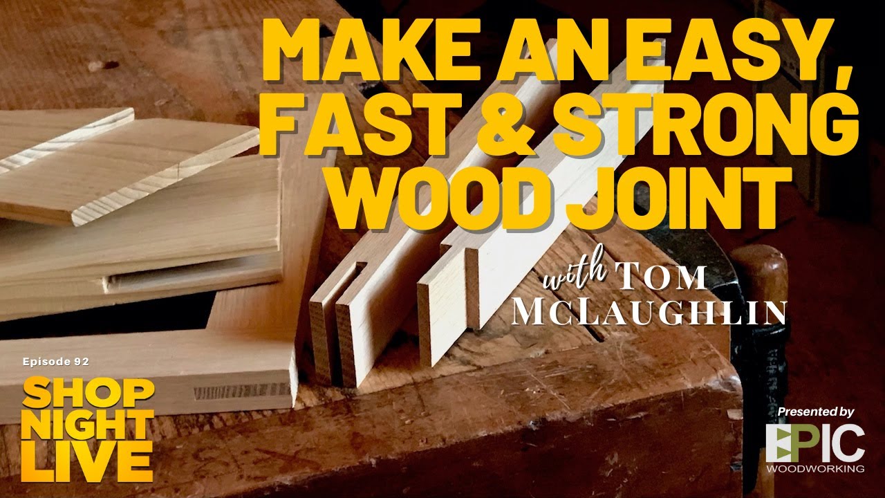 Make an Easy, Fast and Strong Wood Joint with Tom McLaughlin